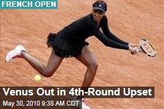 Venus Out in 4th-Round Upset