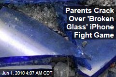 Parents Crack Over 'Broken Glass' iPhone Fight Game