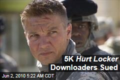 5K Hurt Locker Downloaders Sued