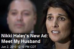 Nikki Haley's New Ad: Meet My Husband