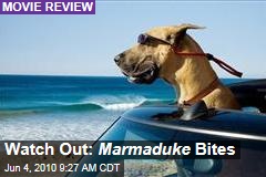 Watch Out: Marmaduke Bites