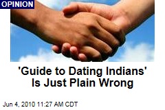'Guide to Dating Indians' Is Just Plain Wrong