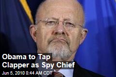 Obama to Tap Clapper as Spy Chief