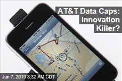 AT&amp;T Data Caps: Innovation Killer?