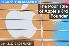 The Poor Tale of Apple's 3rd Founder