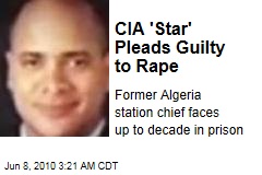 CIA 'Star' Pleads Guilty to Rape
