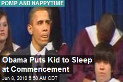 Obama Puts Kid to Sleep at Commencement