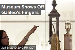 Museum Shows Off Galileo's Fingers