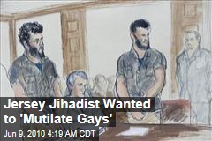 Jersey Jihadist Wanted 'to Mutilate Gays'