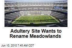 Adultery Site Wants to Rename Meadowlands