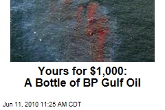Yours for $1,000: A Bottle of BP Gulf Oil