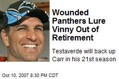 Wounded Panthers Lure Vinny Out of Retirement