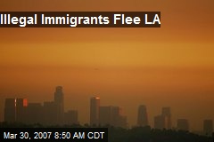 Illegal Immigrants Flee LA