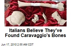 Italians Believe They've Found Caravaggio's Bones