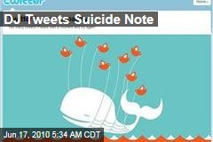 DJ Tweets Suicide Note