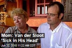 Mom: Van der Sloot 'Sick in His Head'