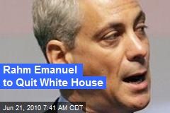 Rahm Emmanuel to Quit White House
