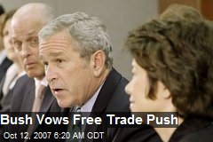 Bush Vows Free Trade Push