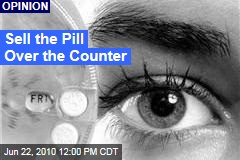 Sell the Pill Over the Counter