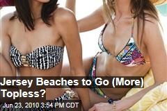 Jersey Beaches to Go (More) Topless?