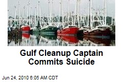 Gulf Cleanup Captain Commits Suicide