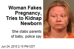 Woman Fakes Pregnancy, Tries to Kidnap Newborn