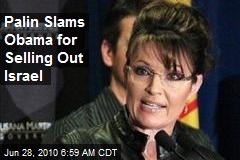 Palin Slams Obama for Selling Out Israel