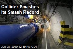 Collider Smashes Its Smash Record