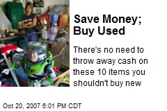 Save Money; Buy Used