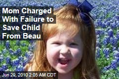 Mom Charged With Failure to Save Child From Beau