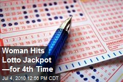 Woman Hits Lotto Jackpot &mdash;4th Time