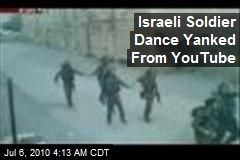 Israeli Soldier Dance Yanked From YouTube