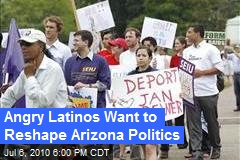 Angry Latinos Want to Reshape Arizona Politics