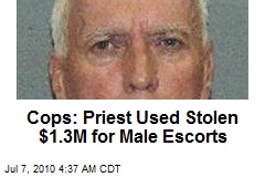 Cops: Priest Used Stolen $1.3M for Male Escorts