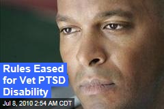Rules Eased for Vet PTSD Disability