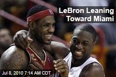 LeBron Leaning Toward Miami
