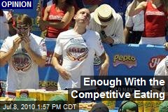 Enough With the Competitive Eating