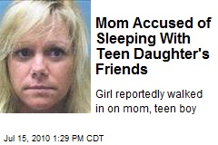 Mom Accused of Sleeping With Teen Daughter's Friends