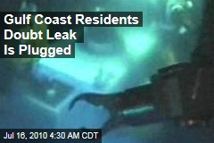 Gulf Coast Residents Doubt Leak Is Plugged