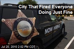 City That Fired Everyone Doing Just Fine