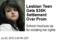 Lesbian Teen Gets $35K Settlement Over Prom