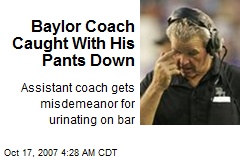 Baylor Coach Caught With His Pants Down