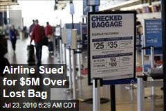 Airline Sued for $5M for Lost Bag