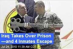 Iraq Takes Over Prison &mdash;and 4 Inmates Escape