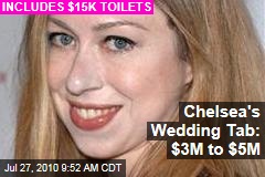 Chelsea's Wedding Tab: $3M to $5M