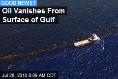 Oil Vanishes From Surface of Gulf