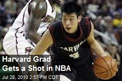 Harvard Grad Gets a Shot in NBA