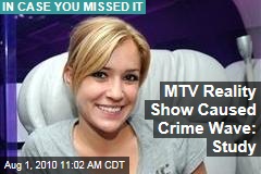 MTV Reality Show Caused Crime Wave: Study
