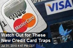 Watch Out for These New Credit Card Traps