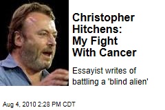 Christopher Hitchens: My Fight With Cancer